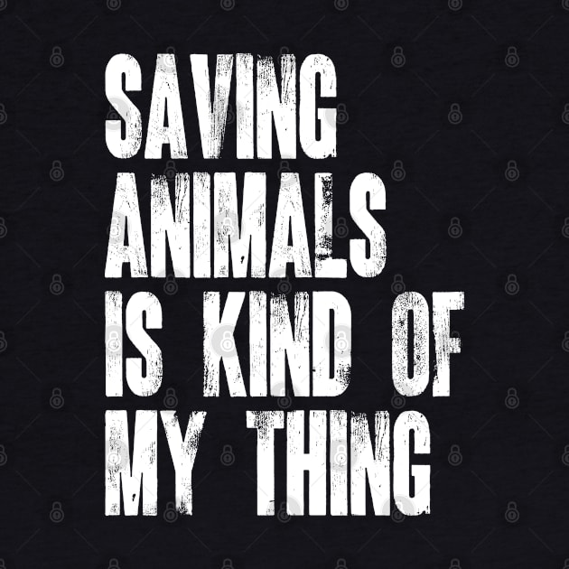 Animal Rescuer - Saving Animals Is Kind Of My Thing by Emma